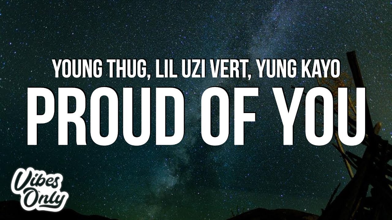Young Thug - Proud Of You (Lyrics) ft. Lil Uzi Vert & Yung Kayo  | Lyric/ Letra 25mins