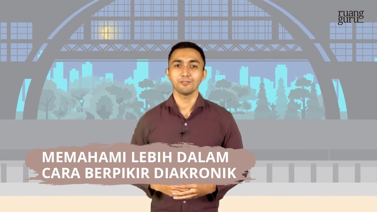 (Video Ruangguru) ruangbelajar - Sejarah X SMA - Pengertian Cara Berpikir Diakronik | bimbel online