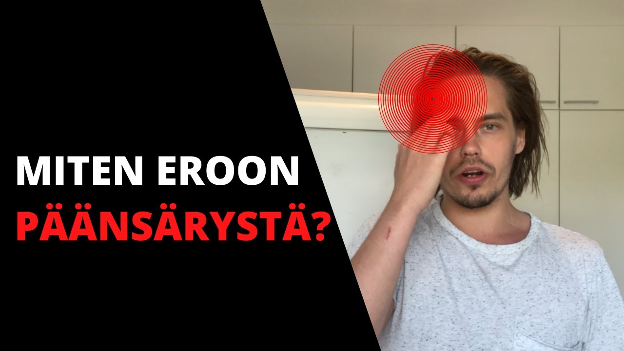 Toispuoleinen päänsärky - Miten eroon toispuoleisesta päänsärystä?