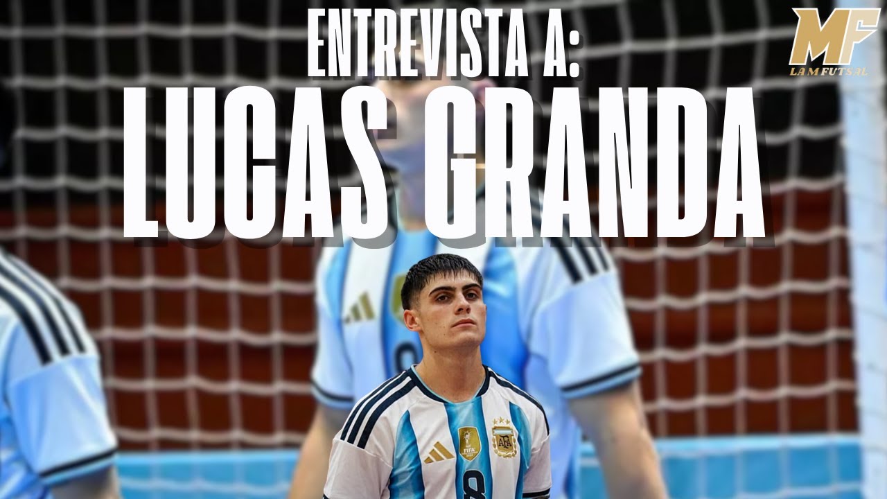 LUCAS GRANDA: PINOCHO, BARCELONA Y ARGENTINA