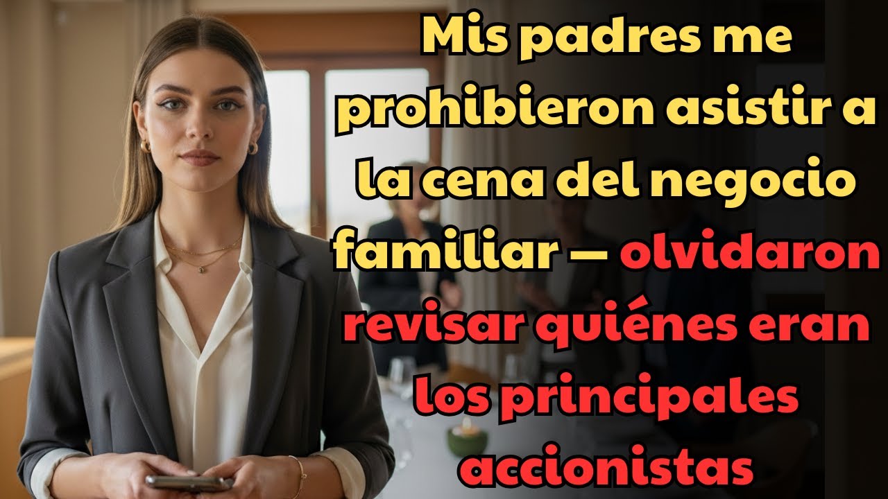 Mis padres me prohibieron ir a la cena del negocio — olvidaron quiénes eran los accionistas