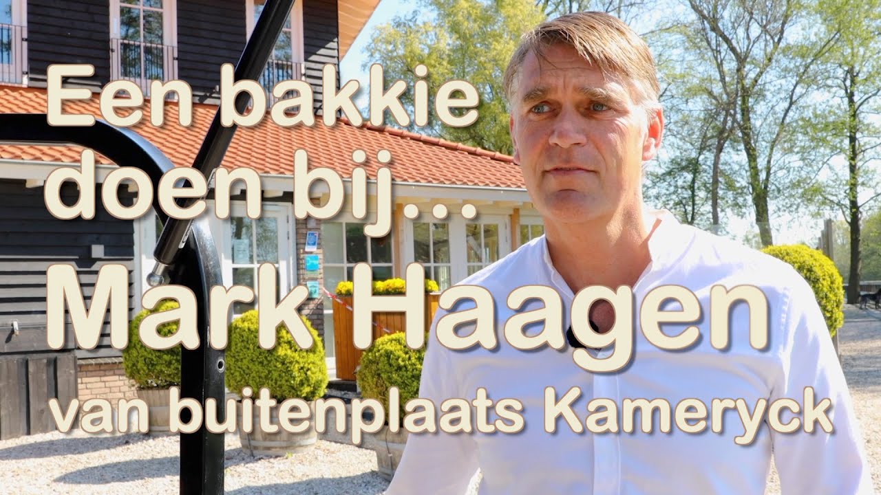 Een bakkie doen bij Mark Haagen van Kameryck
