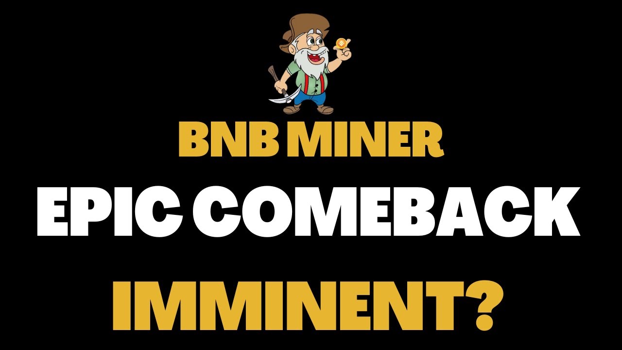 BNB MINER ➡️ ARE WE CLOSE TO AN EPIC COMEBACK!? 🔮📈