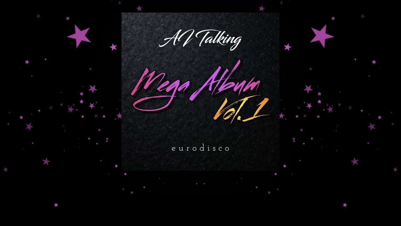 AI Talking - Mega Album Vol.1 (new eurodisco 2025)