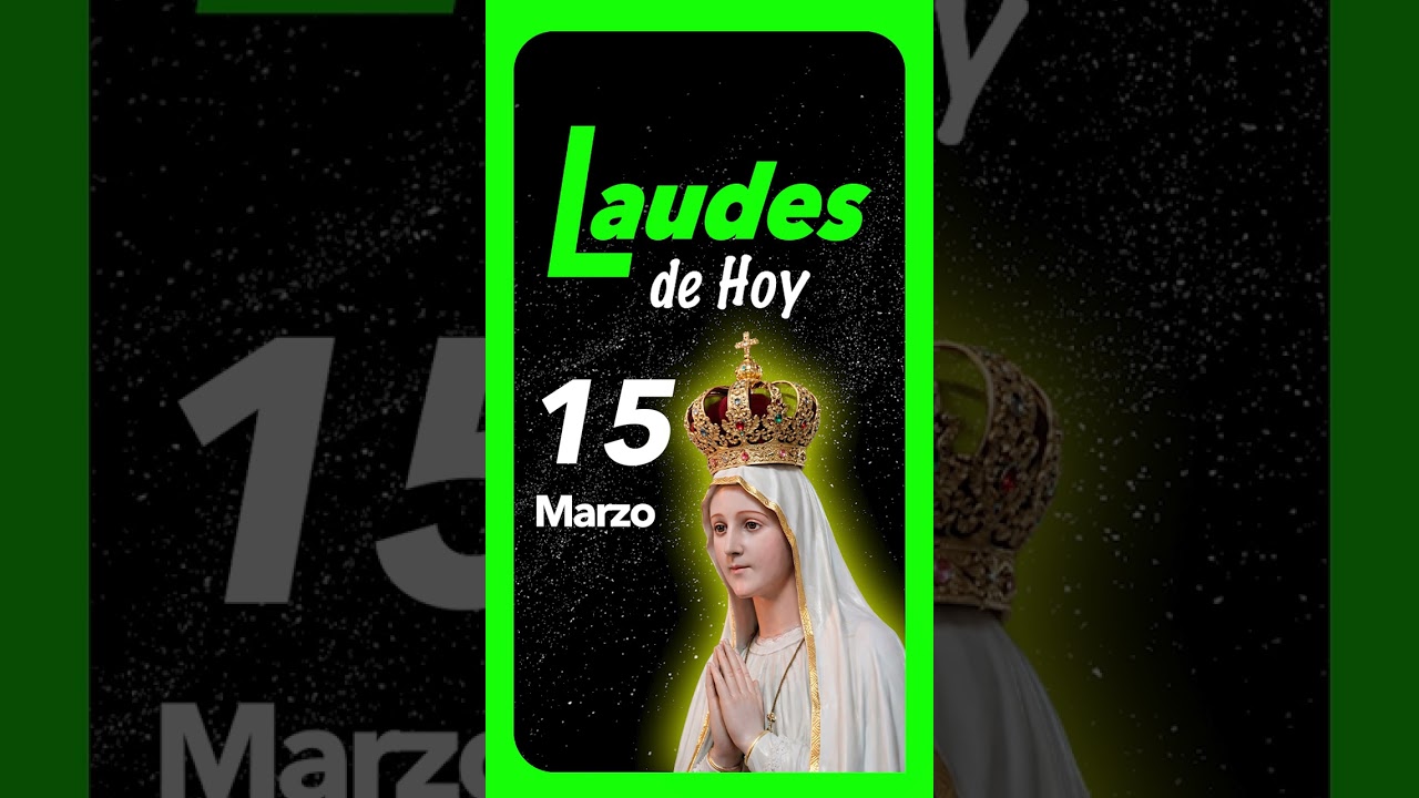 🟢 LAUDES del día de HOY Domingo 15 de Marzo de 2026 Liturgia de las Horas | ORACIÓN de la MAÑANA