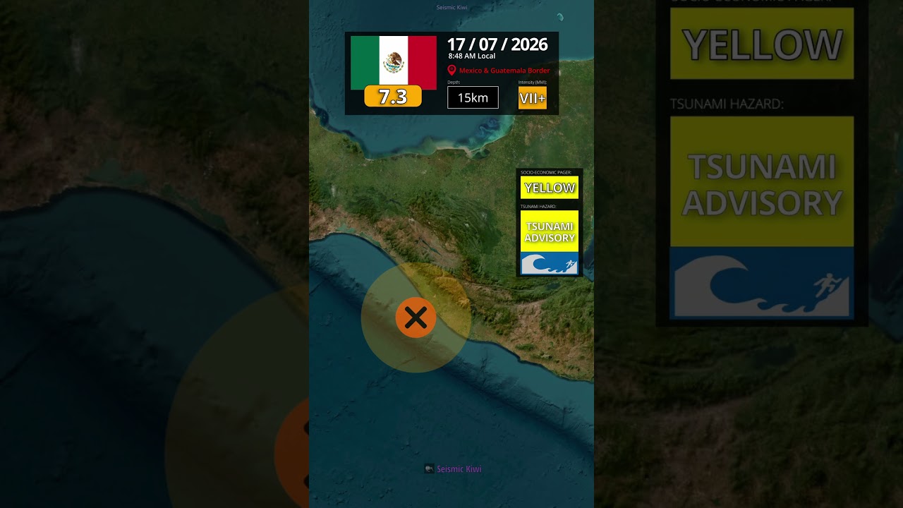 M7.3 Chiapas, Mexico Earthquake &ndash; July 17, 2026
