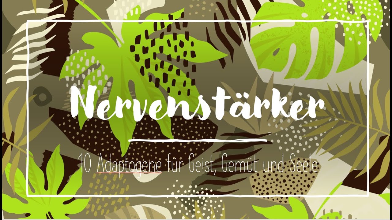 Nervenstärker: 10 Adaptogene für Geist, Gemüt und Seele