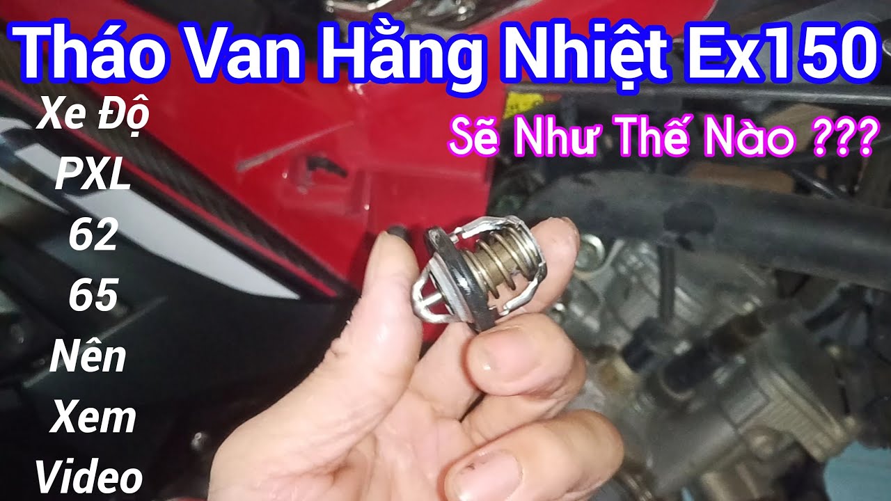 Tháo Van Hằng Nhiệt Trên Ex150 Sẽ Như Thế Nào??? || Xe PXL, 62, 65 Nên Xem Video Này || Vinh Vlog
