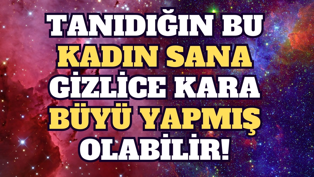 Melekler Uyarıyor: Tanıdığın Bu Kadın Sana Gizlice Kara Büyü Yapmış Olabilir