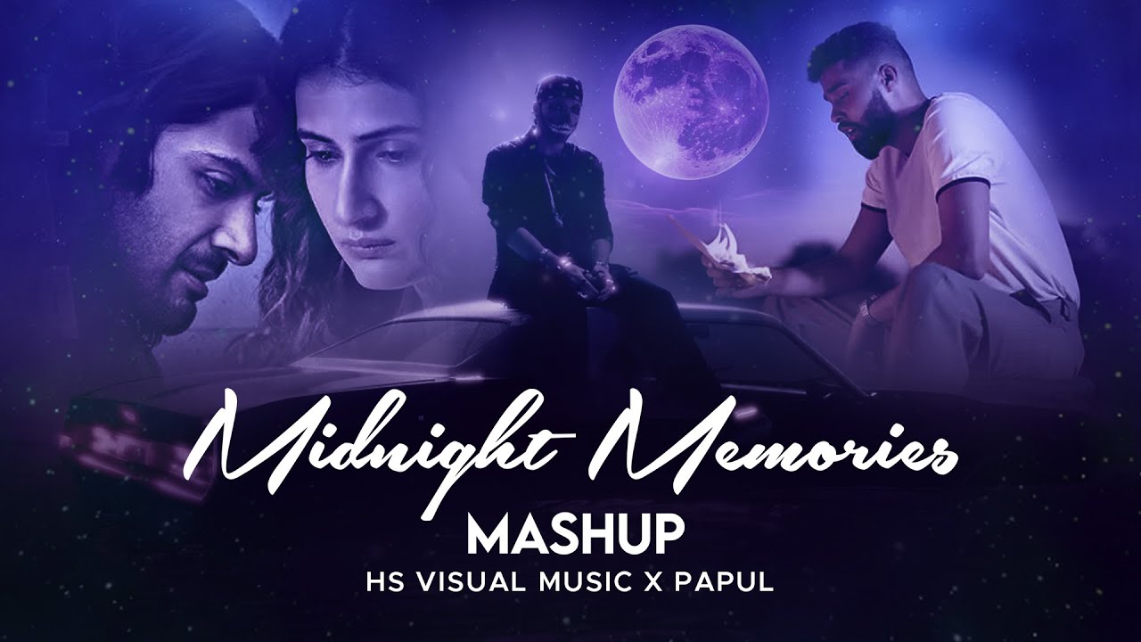 Midnight Memories Mashup HS Visual Music x Papul | Sad Mashup 2025 | Bollywood Lofi