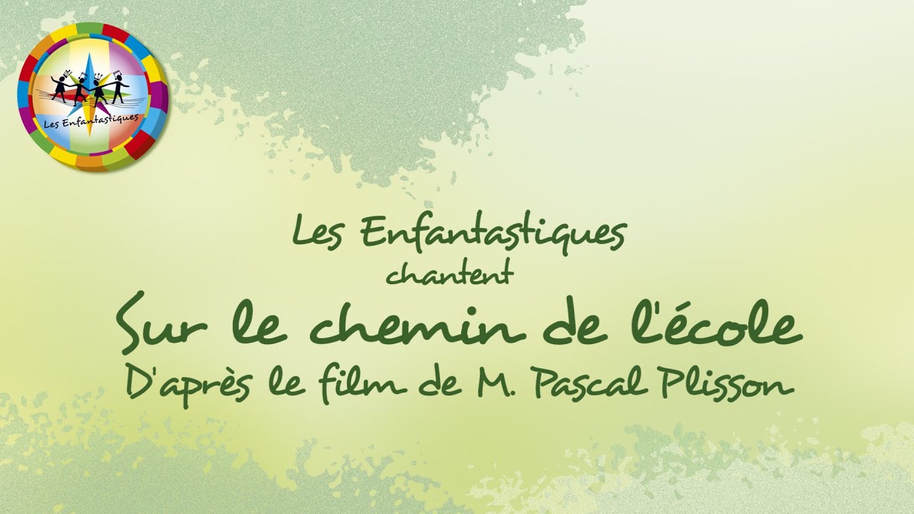 SUR LE CHEMIN DE L'ECOLE - Les Enfantastiques