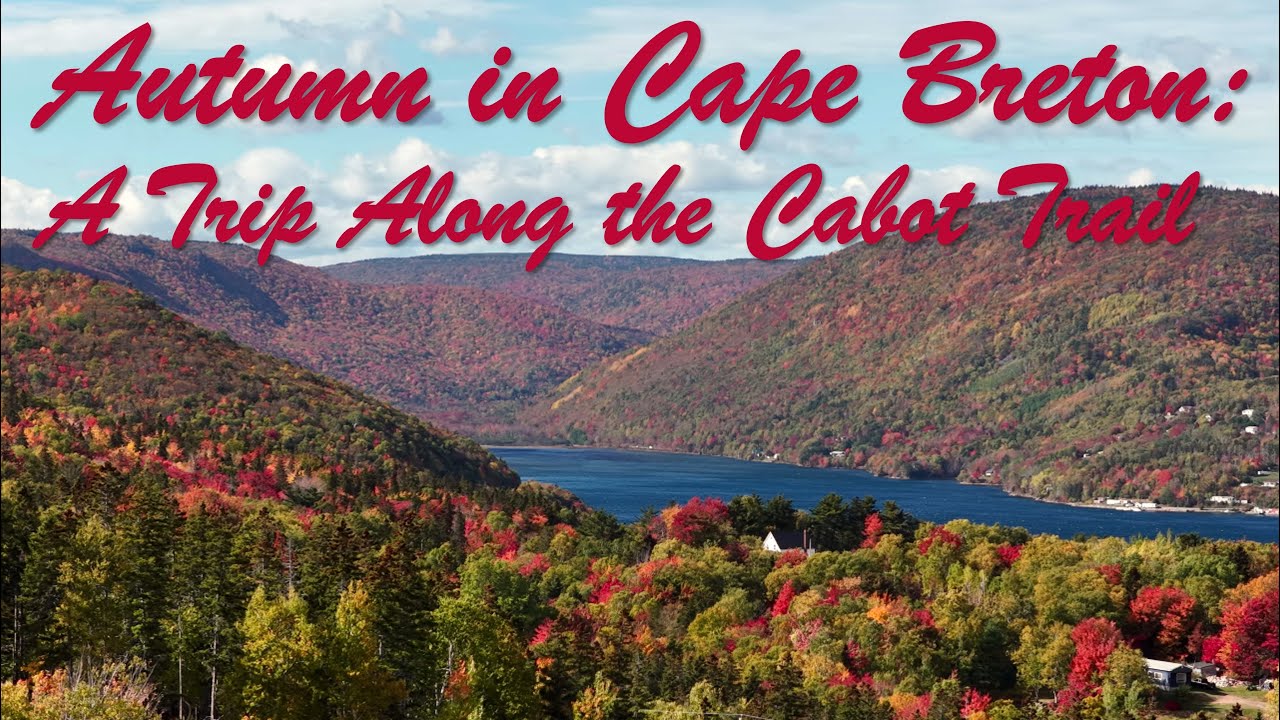 Autumn, Cape Breton Style: A Trip Along the World-famous Cabot Trail October 2025