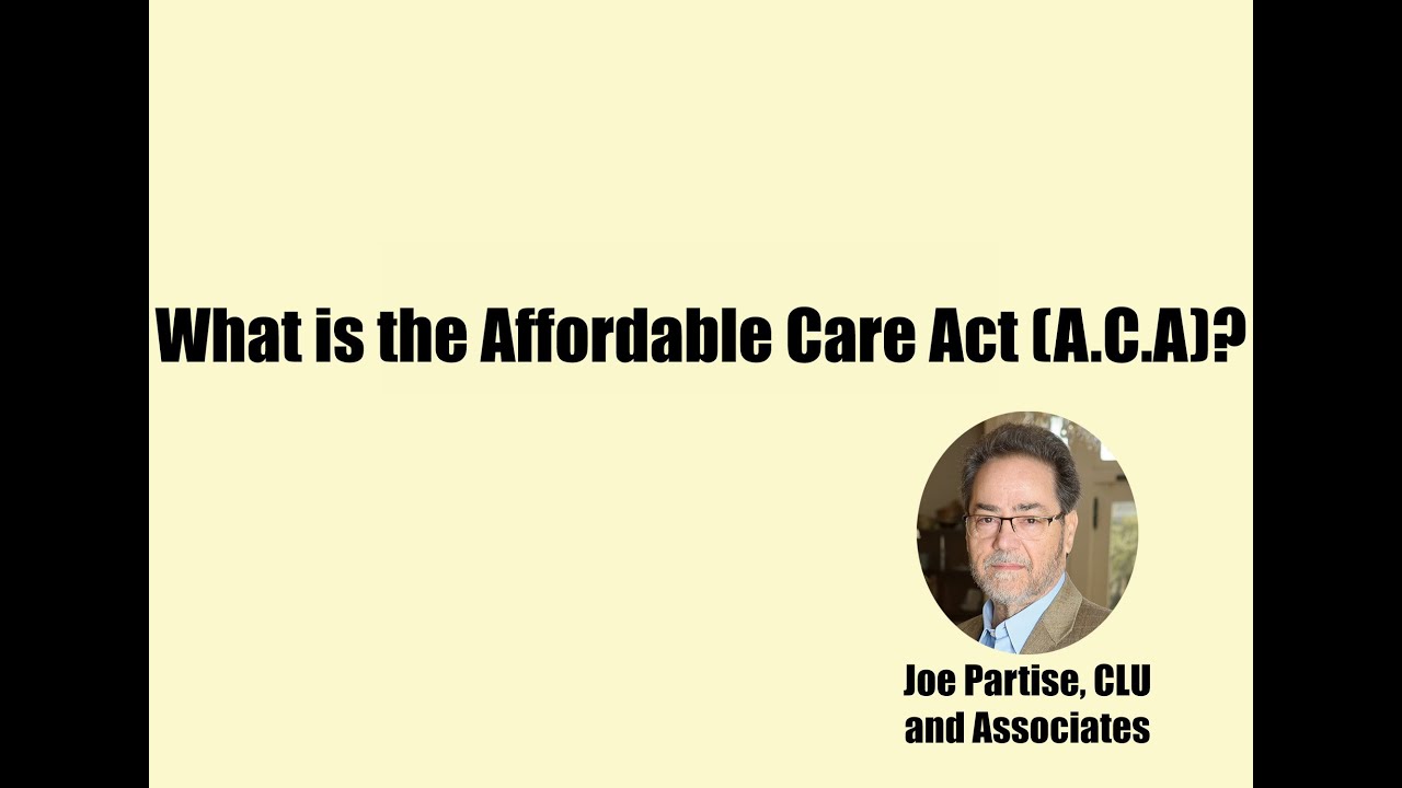 What is the Affordable Care Act (A.C.A)?
