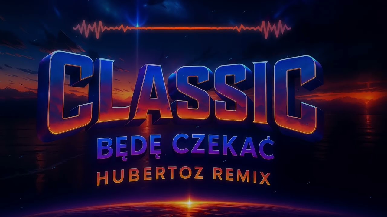 Classic - Będę Czekać ( HUBERTOZ REMIX) #2025 