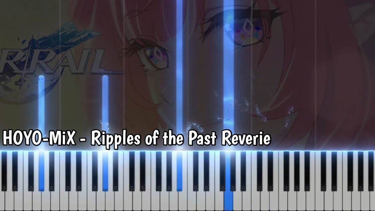HOYO-MiX - Ripples of Past Reverie (Piano Cover) 