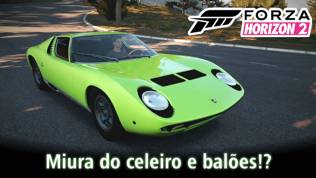 Miura do celeiro e balões!? | Forza Horizon 2 [PT-BR]