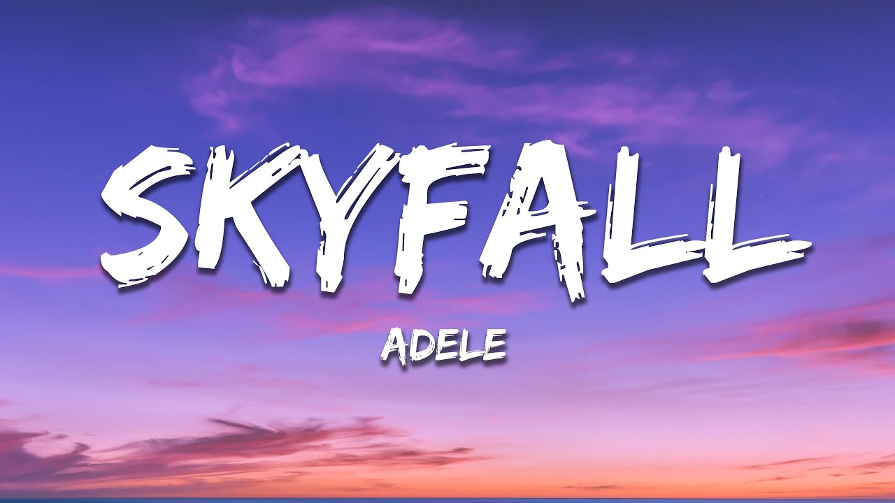 Adele - Skyfall (Lyrics)