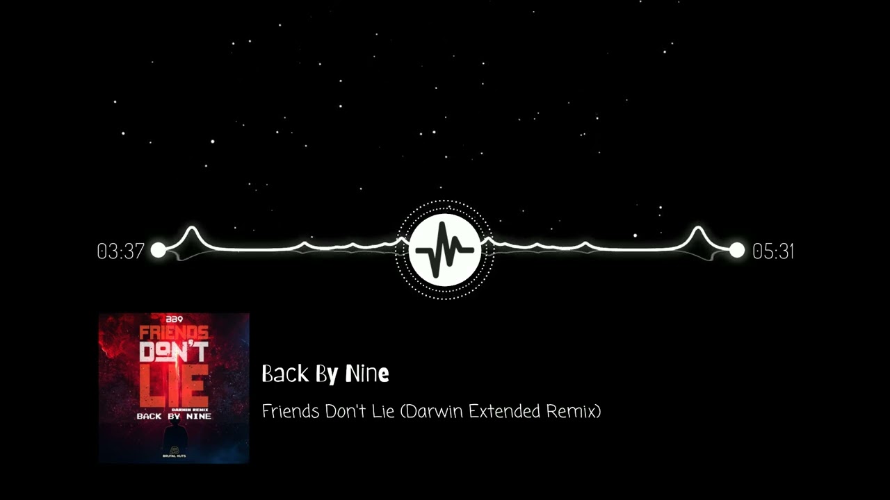 Back By Nine - Friends Don't Lie (Darwin Extended Remix)