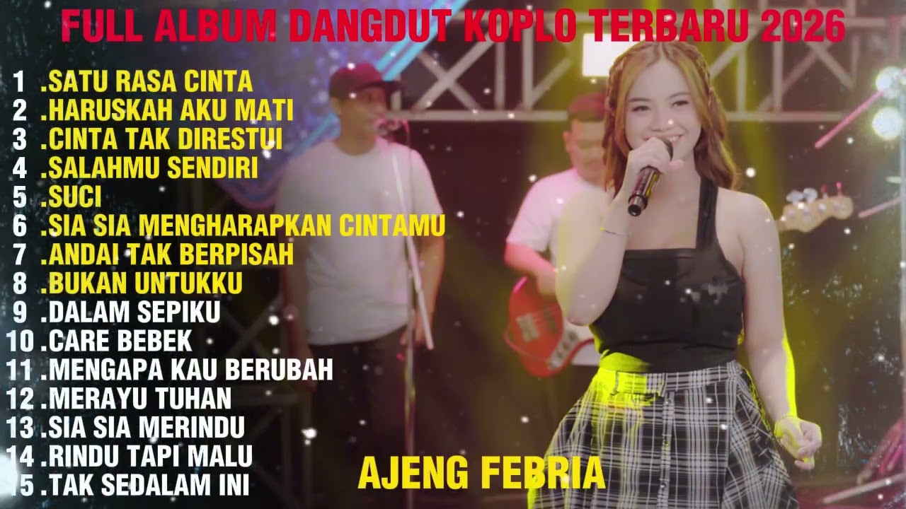 SATU RASA CINTA AJENG FEBRIA FULL ALBUM DANGDUT KOPLO TERBARU #musikdangduterbaru#ajengfebria