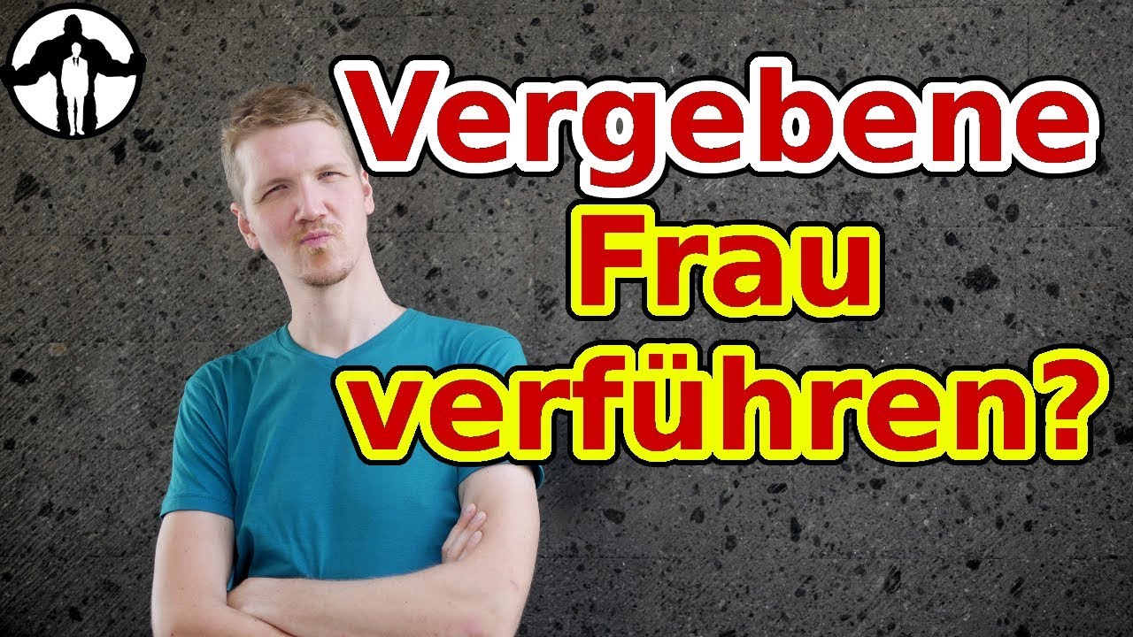 [Q&A] - Sie hat einen Freund  - Wann es trotzdem Okay ist sie zu verf&uuml;hren