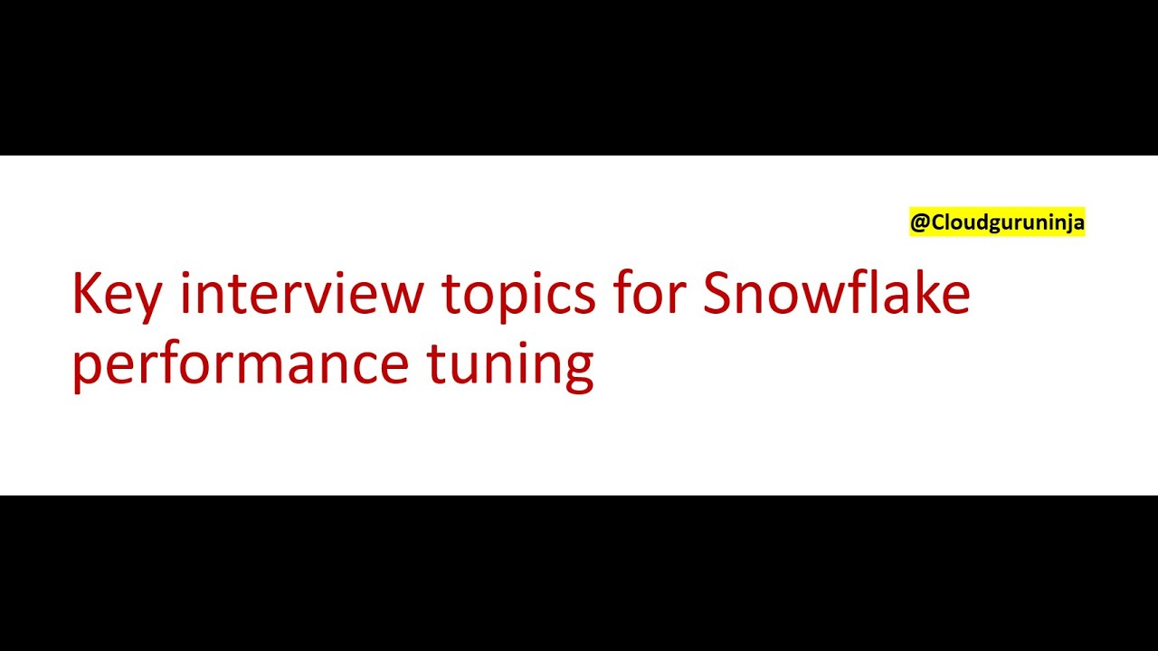 Interview Topics : Snowflake interview topics around performance