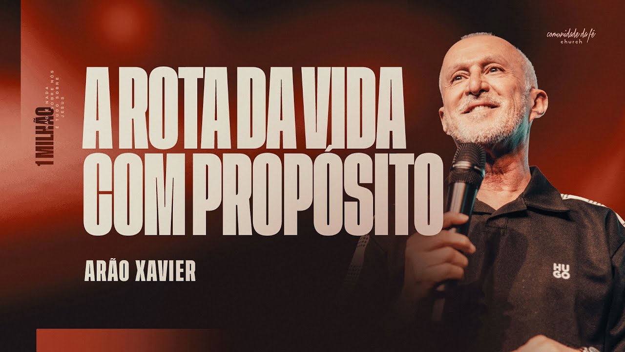 A ROTA DA VIDA COM PROP&Oacute;SITO | AR&Atilde;O XAVIER