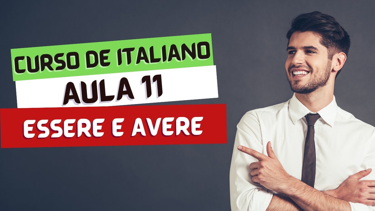 Aula 11-  Expressões com Essere e Avere