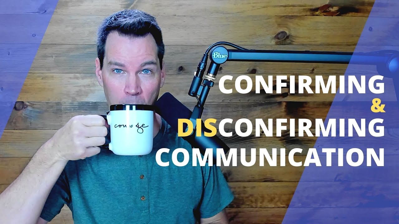 Confirming and Disconfirming Communication