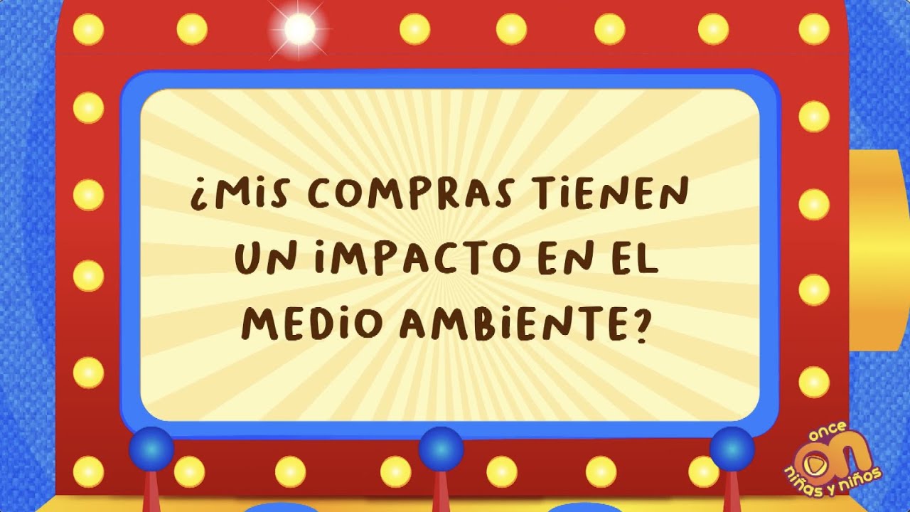 Ahorrando Ando - ¿Mis compras tienen un impacto en el medio ambiente? | Episodio 8 #OnceNiñasyNiños
