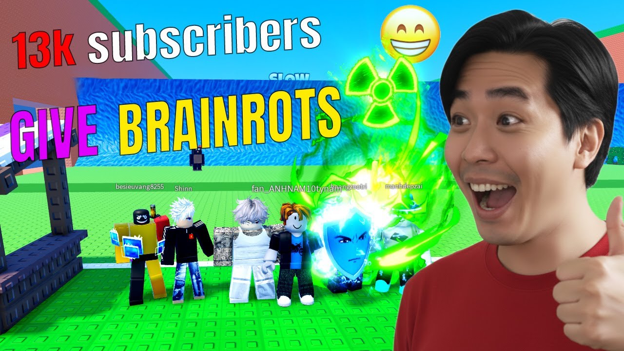 TẶNG NHIỀU BRAINROTS XỊN CHO CÁC BẠN FAN NHÂN NGÀY KÊNH YOUTUBE ĐƯỢC 13 NGHÌN NGƯỜI ĐĂNG KÝ