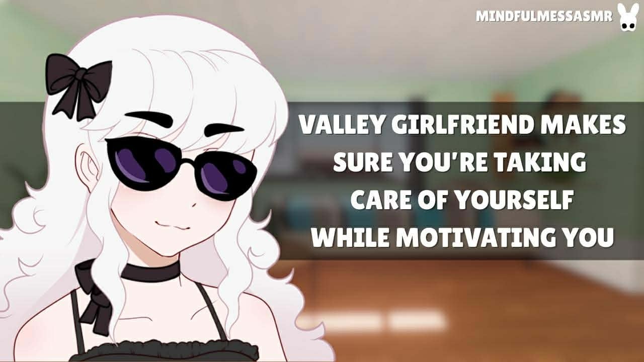 I Like, Totes Care (Valley Girlfriend ASMR)
