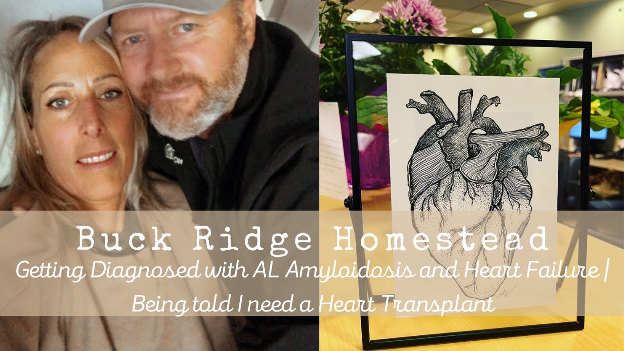 🫀Getting Diagnosed with AL Amyloidosis and Heart Failure | Being told I will need a Heart Transplant