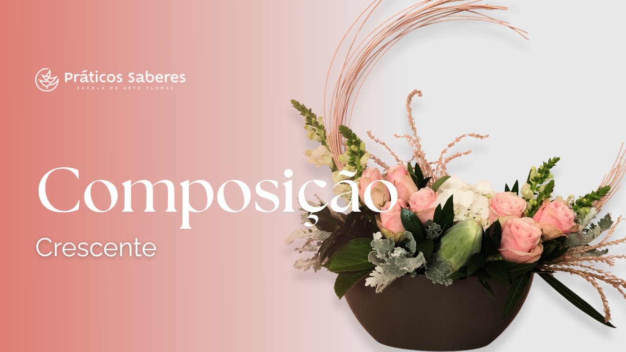 Composição Crescente | Curso de Florista