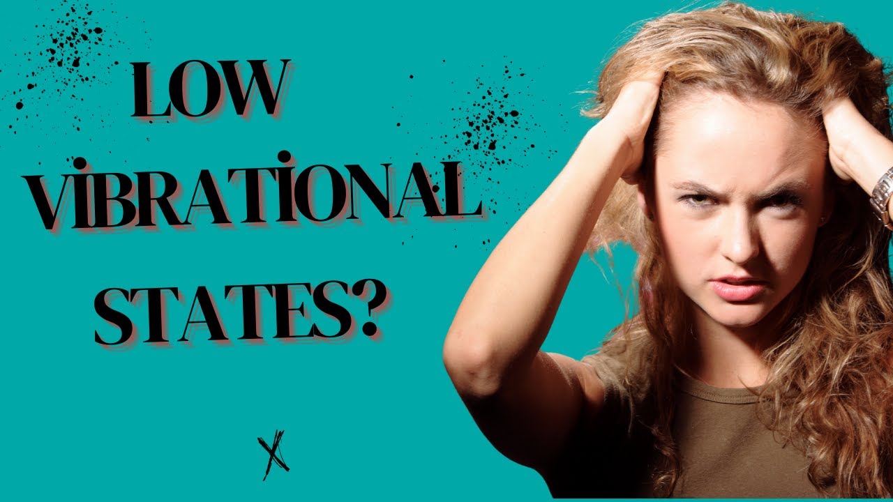 LOW VIBRATIONAL STATES
