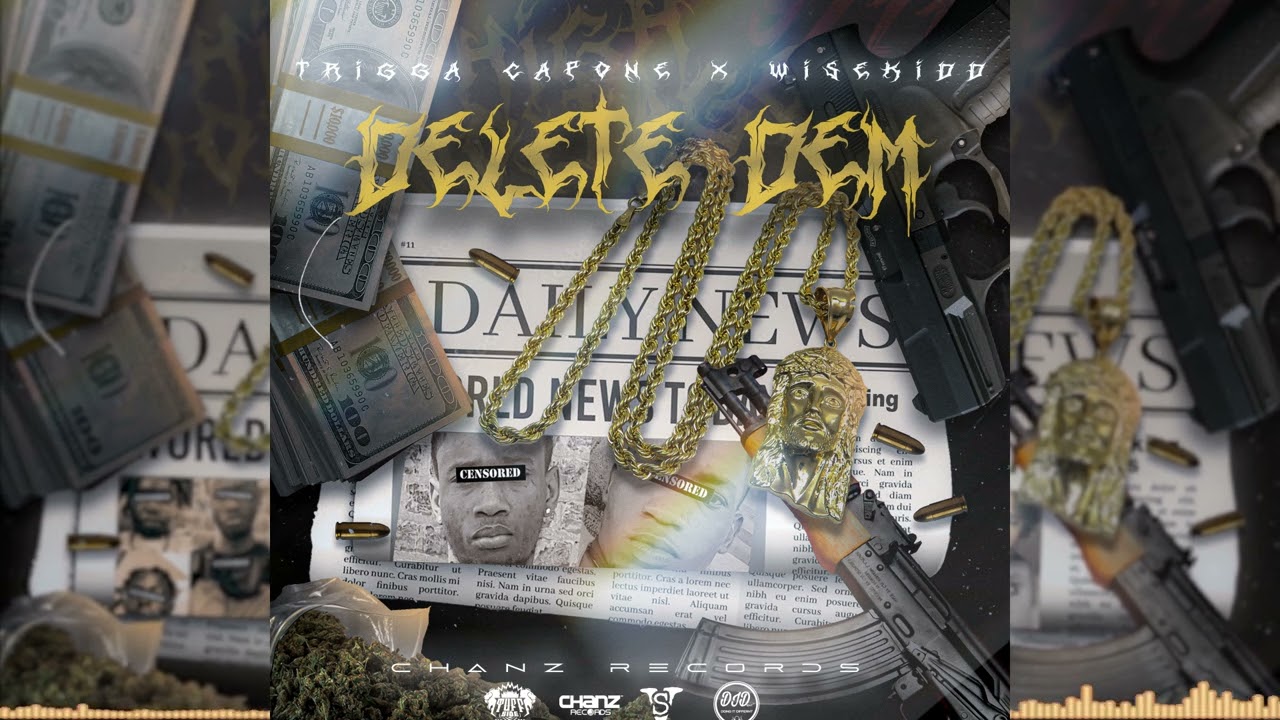 Trigga Capone, Wisekidd  - Delete Dem [Official Audio]