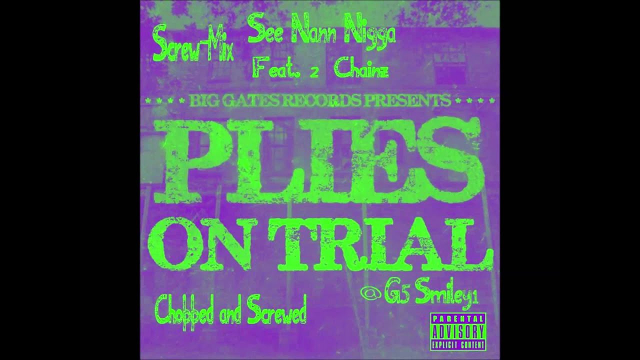 Plies-See Nann Nigga Feat. 2 Chainz (Chopped & Screwed by G5 Smiley)