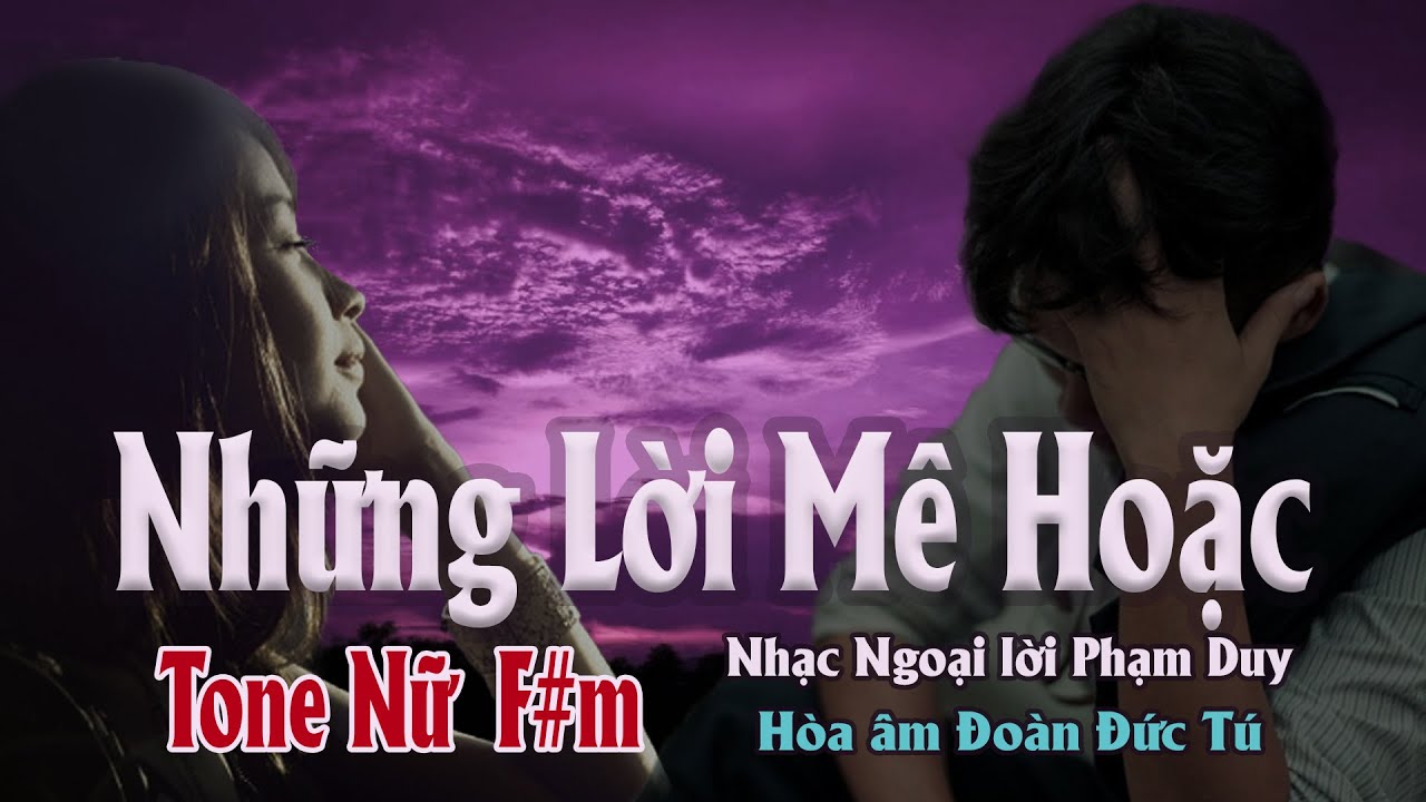 karaoke, Những Lời Mê Hoặc, Nhạc Ngoại lời Phạm Duy, hòa âm Đoàn Đức Tú, tone Nữ.