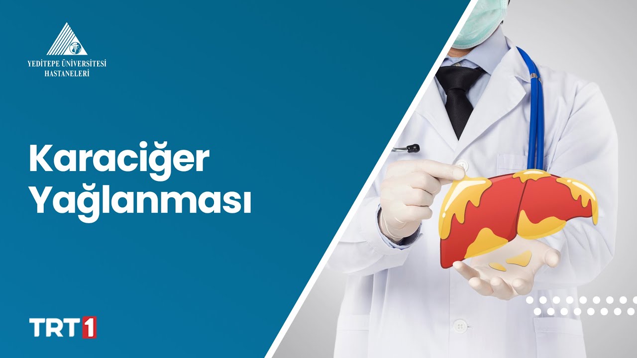 Karaciğer Yağlanması / Prof. Dr. Cengiz Pata