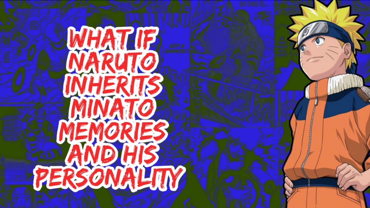 What if Naruto Inherits Minato Memories And His Personality | Part 1