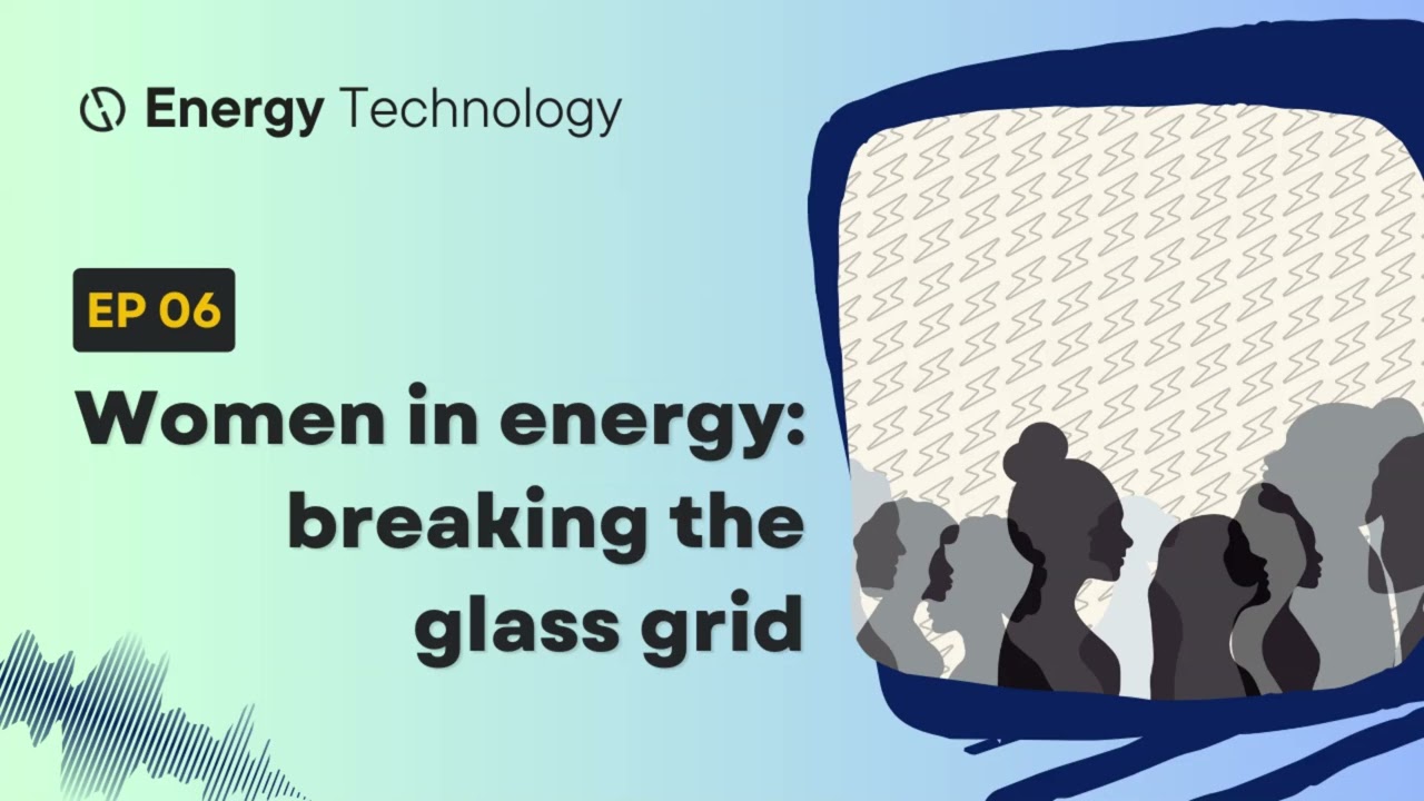 Women in energy: breaking the glass grid