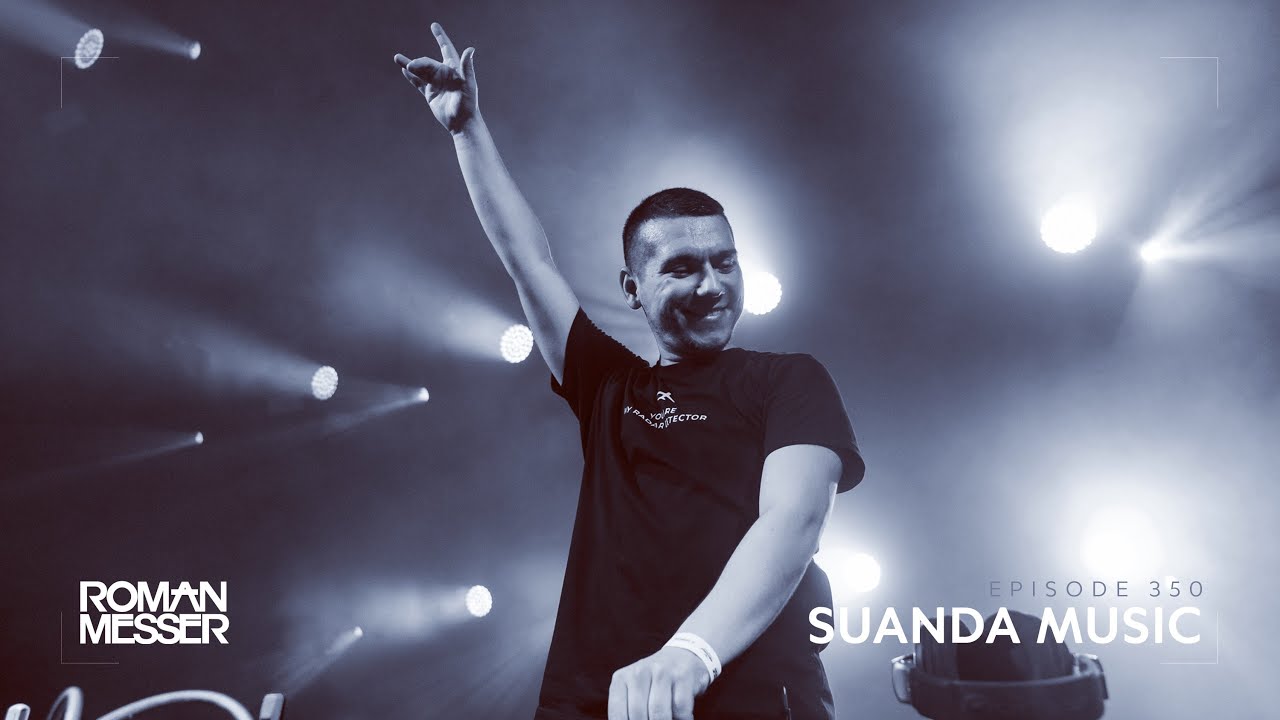 Roman Messer - Suanda Music 350 [#SUANDA​​]