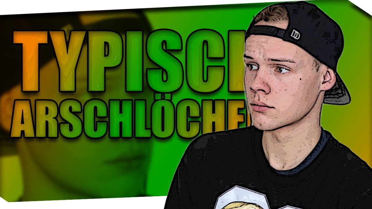 TYPISCH ARSCHLÖCHER!