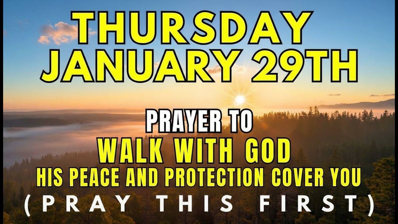 Thursday, January 29th | Morning Prayer to Begin the Day with God’s Light, Peace & Protection