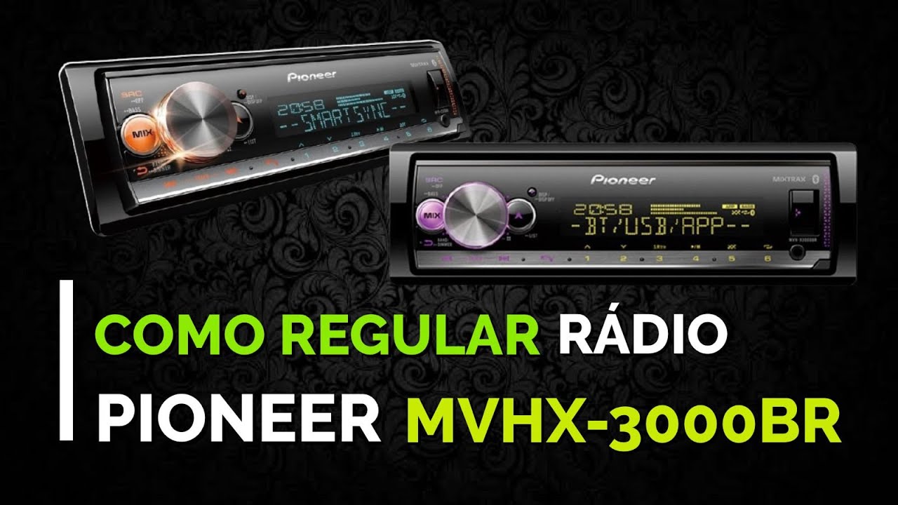COMO REGULAR RÁDIO PIONEER MIXTRAX MVHX3000BR ou 7000BR
