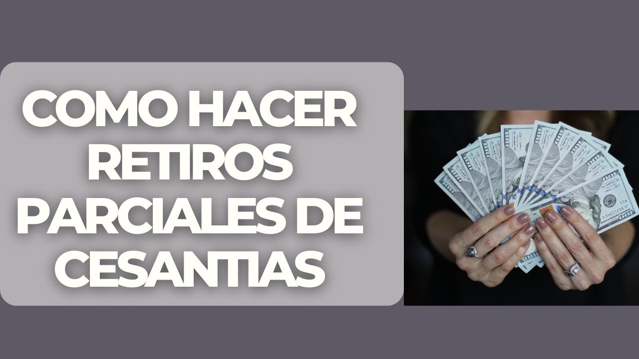 ¿CUANDO PUEDO RETIRAR CESANTÍAS PARCIALES  ? ACTUALIZADO !