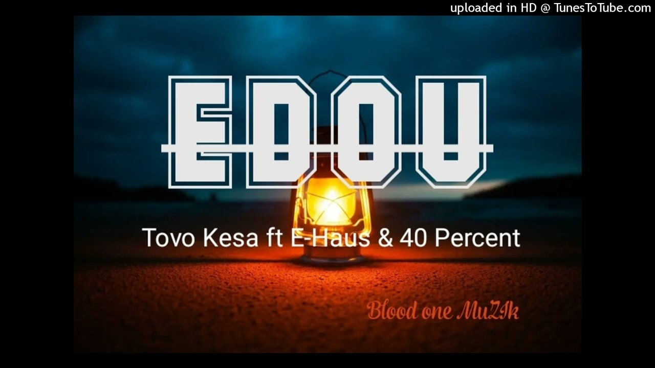 Edou_Tovo Kesa ft E-Haus & 40 Percent (2025)[Mi Jii Vibes 🇸🇧]