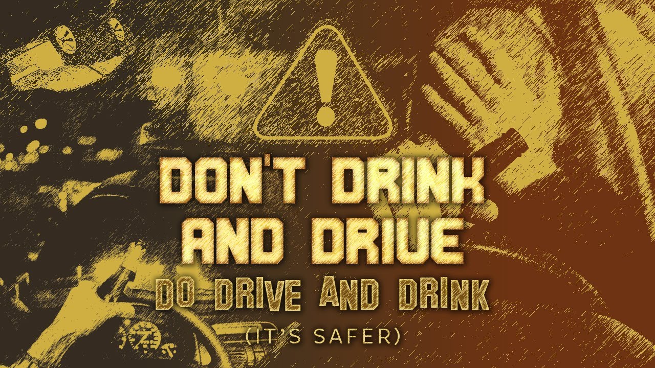 Don’t Drink and Drive