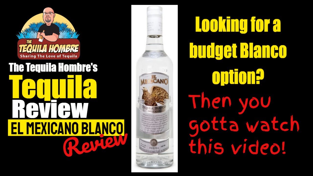 El Mexicano Blanco Review _ The Tequila Hombre