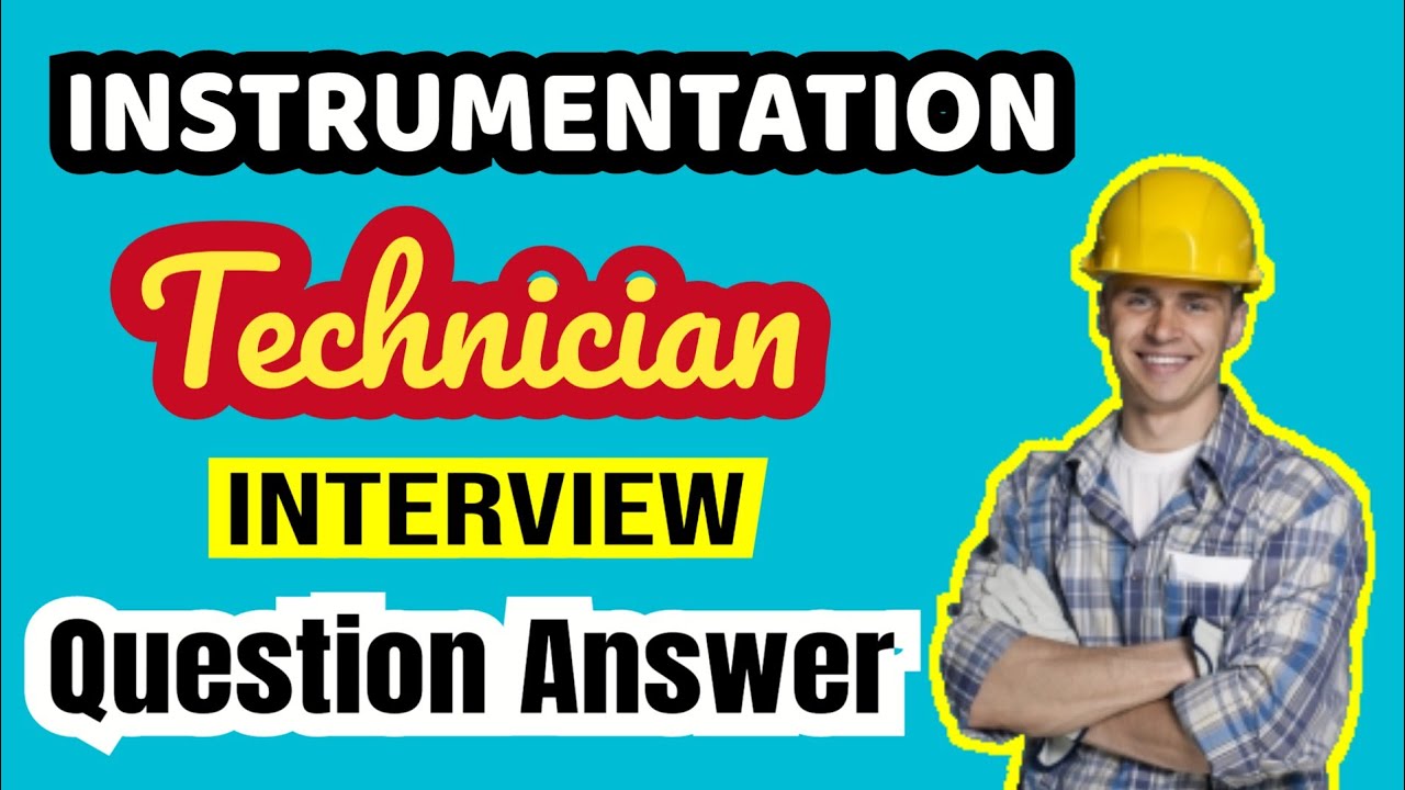 instrumentation technician interview questions and answers