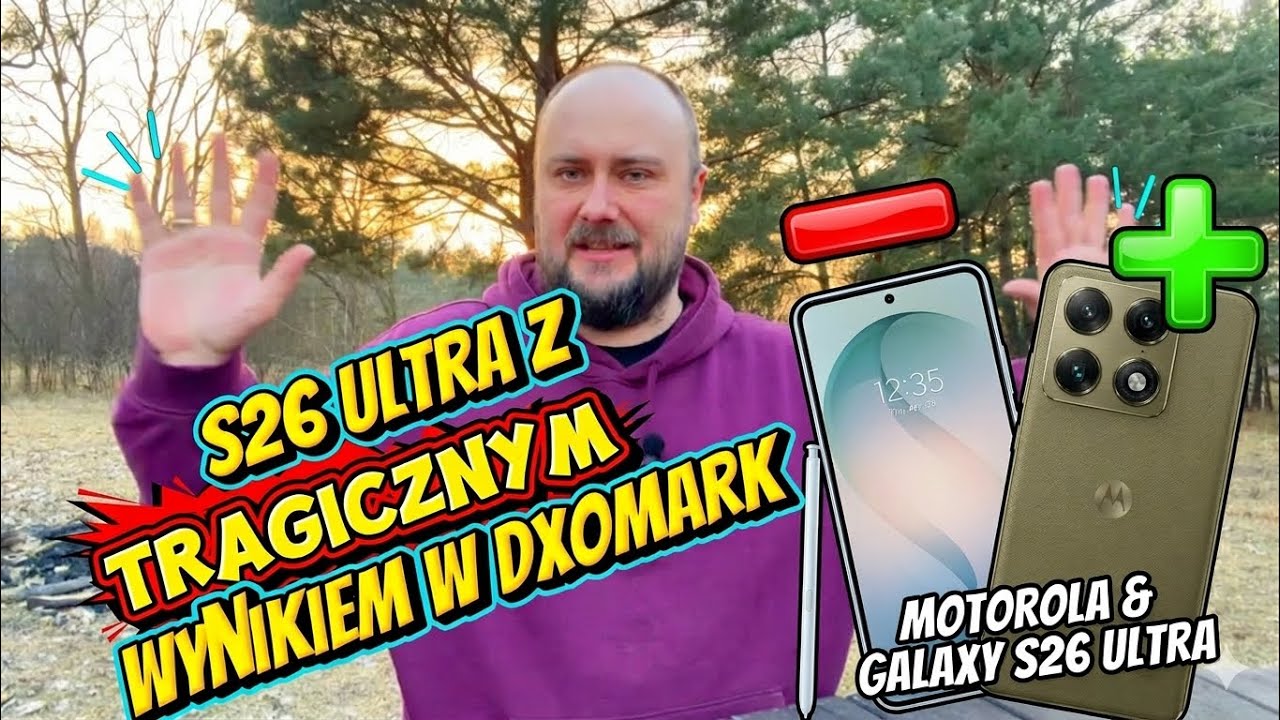 Samsung Galaxy S26 Ultra trafił do DXOMark&hellip; czyżby Motorola go zniszczyła? 😮